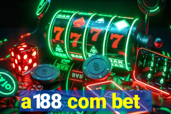 a188 com bet